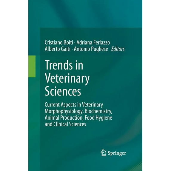 Trends in Veterinary Sciences: Current Aspects in Veterinary Morphophysiology, Biochemistry, Animal Production, Food Hyg, (Paperback)