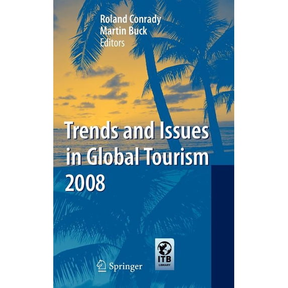 Trends and Issues in Global Tourism Trends and Issues in Global Tourism 2008, (Hardcover)