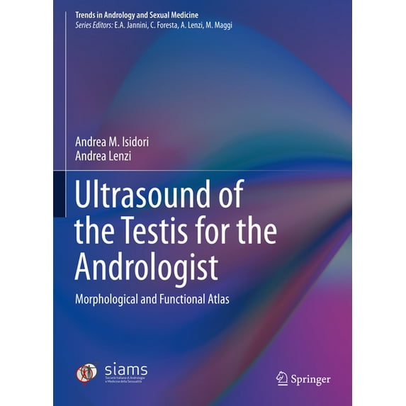Trends in Andrology and Sexual Medicine Ultrasound of the Testis for the Andrologist: Morphological and Functional Atlas, (Hardcover)