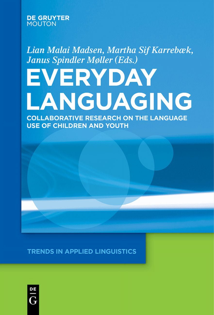 Trends in Applied Linguistics [Tal] Everyday Languaging: Collaborative ...