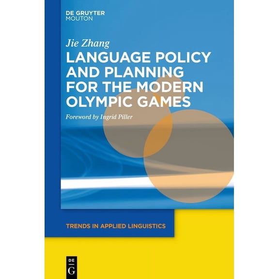 Trends in Applied Linguistics [Tal] Language Policy and Planning for the Modern Olympic Games, Book 21, (Paperback)