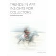 thumbnail image 1 of Trends in Art: Insights for Collectors, (Hardcover), 1 of 1