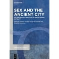 thumbnail image 1 of Trends in Classics - Supplementary Volum Sex and the Ancient City: Sex and Sexual Practices in Greco-Roman Antiquity, Book 126, (Hardcover), 1 of 1