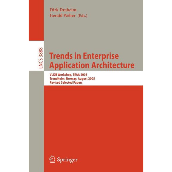 Trends in Enterprise Application Architecture: Vldb Workshop, Teaa 2005, Trondheim, Norway, August 28, 2005, Revised Sel, (Paperback)