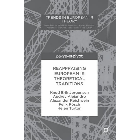 Trends in European IR Theory Reappraising European IR Theoretical Traditions, (Hardcover)