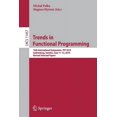 thumbnail image 1 of Trends in Functional Programming: 19th International Symposium, Tfp 2018, Gothenburg, Sweden, June 11-13, 2018, Revised , (Paperback), 1 of 1