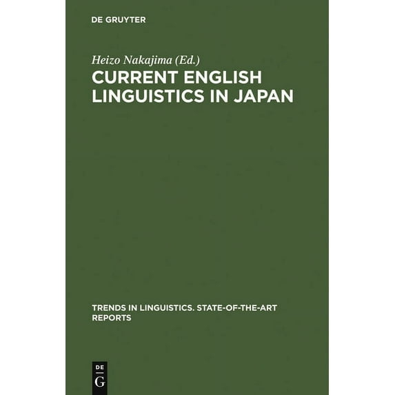 Trends in Linguistics. State-Of-The-Art Current English Linguistics in Japan, Book 16, (Hardcover)
