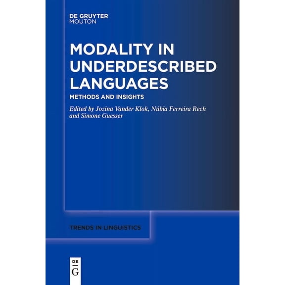 Trends in Linguistics. Studies and Monog Modality in Underdescribed Languages: Methods and Insights, Book 357, (Paperback)