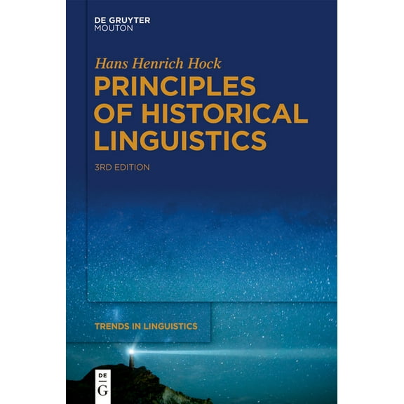 Trends in Linguistics. Studies and Monog Principles of Historical Linguistics, Book 34, (Hardcover)
