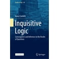 thumbnail image 1 of Trends in Logic Inquisitive Logic: Consequence and Inference in the Realm of Questions, Book 60, (Hardcover), 1 of 1