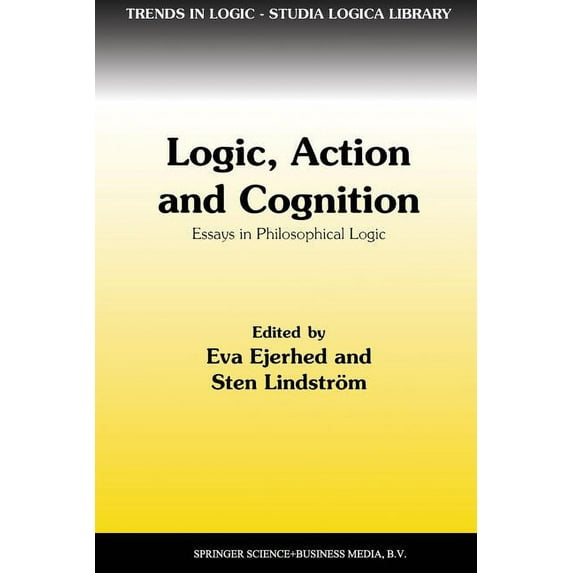 Trends in Logic Logic, Action and Cognition: Essays in Philosophical Logic, Book 2, (Paperback)
