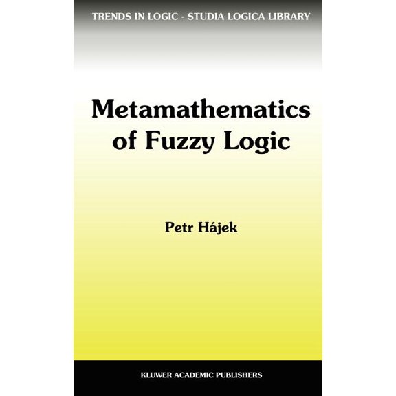 Trends in Logic Metamathematics of Fuzzy Logic, Book 4, (Hardcover)