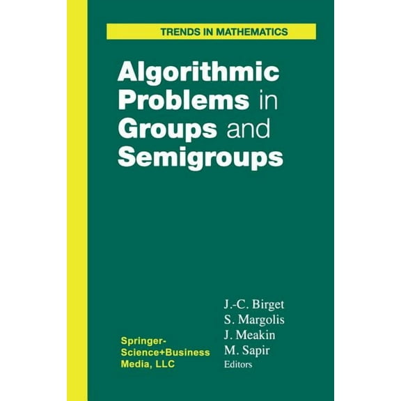 Trends in Mathematics Algorithmic Problems in Groups and Semigroups, (Paperback)
