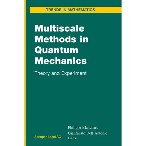 Trends in Mathematics Multiscale Methods in Quantum Mechanics: Theory and Experiment, (Paperback)