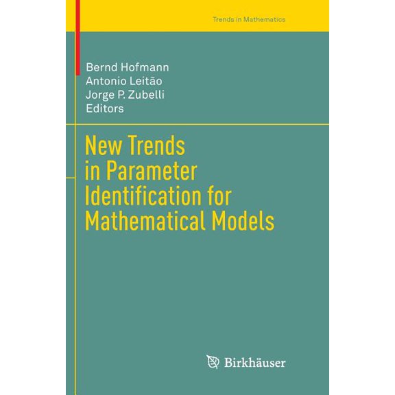 Trends in Mathematics New Trends in Parameter Identification for Mathematical Models, (Paperback)