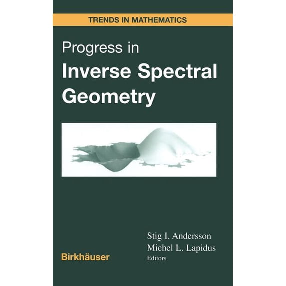 Trends in Mathematics Progress in Inverse Spectral Geometry, (Hardcover)