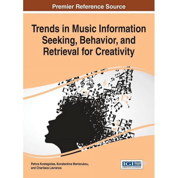 Trends in Music Information Seeking, Behavior, and Retrieval for Creativity (Hardcover)