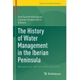 thumbnail image 1 of Trends in the History of Science The History of Water Management in the Iberian Peninsula: Between the 16th and 19th Centuries, (Paperback), 1 of 1