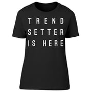 Trendsetter Is Here T-Shirt Women -Image by Shutterstock, Female Small