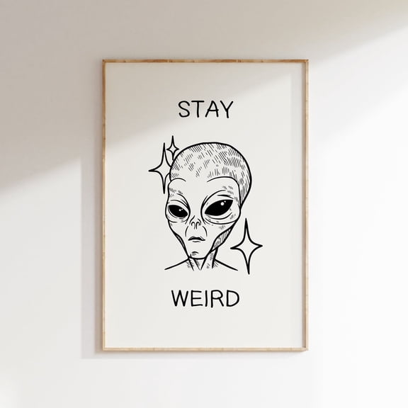 Trendy Alien Print, Positive Quote Art, Inspirational Home Decor, Retro Good Vibes Poster, Stay Weird Art Print, Funky Wall Art Wall Art, Modern Wall Decor, 8x12 UNFRAMED