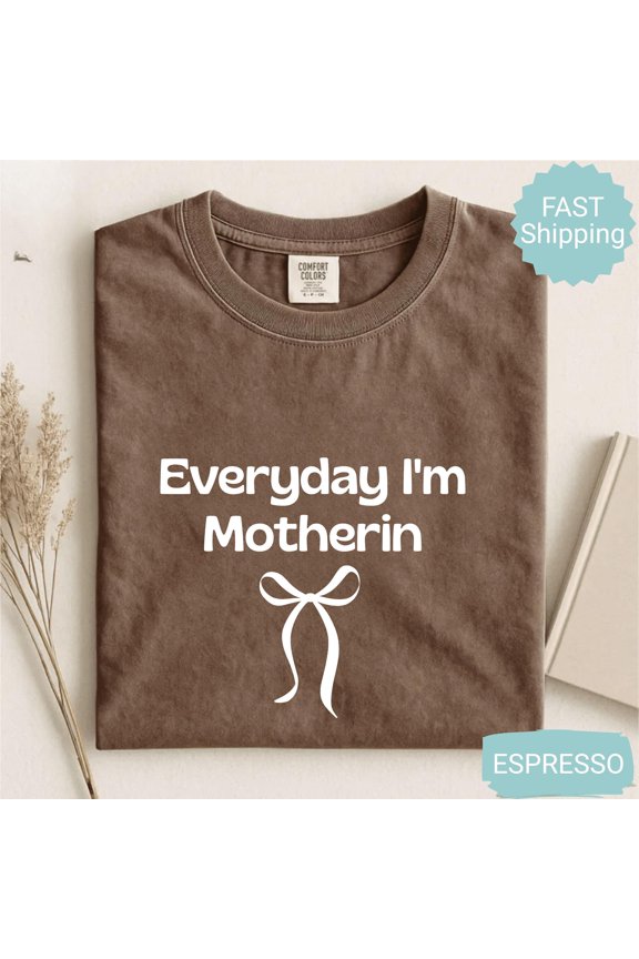 Trendy Brown Bow Graphic Comfort Colors Everyday I'm Motherin Shirt for Mom Life Enthusiasts