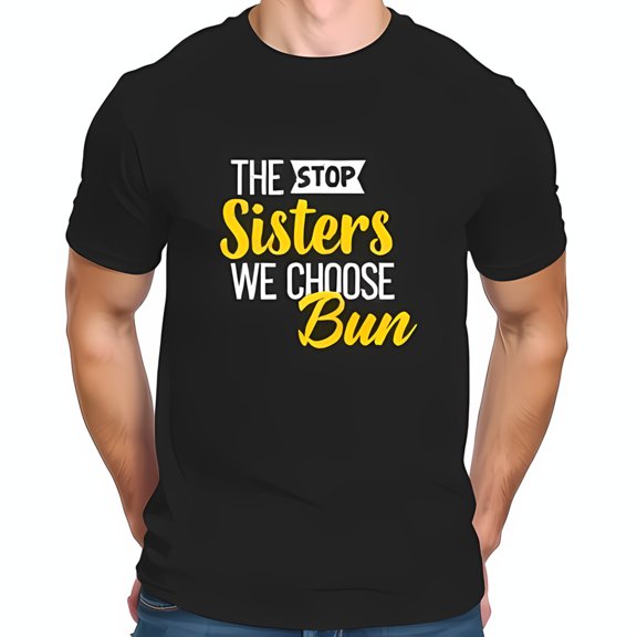 Trendy Cotton Short Sleeve T-Shirt with Bold Typography - " Sisters " & " Bun " Design Casual Wear for Friendship & Chosen Family