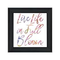 Trendy Decor 4U "Live Life in Full Bloom" Framed Wall Art, Modern Home Décor Black Framed Print for Living Room, Bedroom & Farmhouse Wall Decoration by Heidi Kuntz 15"x15"