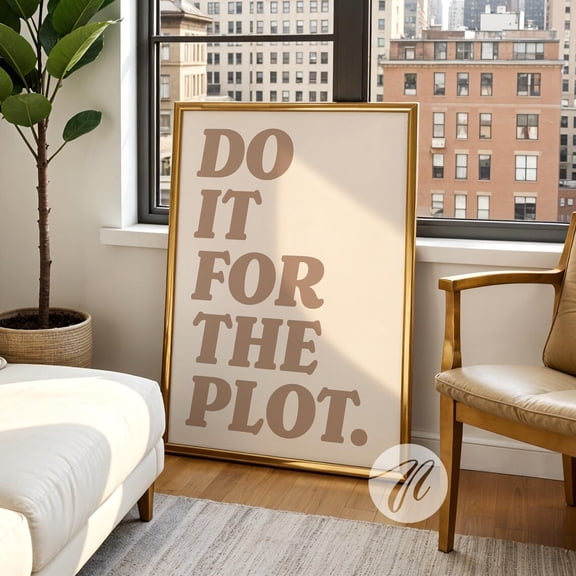Trendy Do It For The Plot Quote Wall Art Poster, Unframed Paper Print Size 8x12