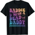 thumbnail image 1 of Trendy - Edgy Graphic Tee, Tops Has "BADDIE WITH A DEAD DADDY" Text, Round Neck Regular Fit T - shirts, Size(S - 5XL), 1 of 5