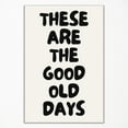 thumbnail image 1 of Trendy These Are The Good Old Days Wall Art, Retro Black and White Canvas Wall Art, These Are The Good Old Days Sign Typography Poster for Dorm Apartment Wall Decor, 1 of 5