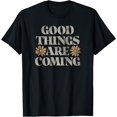 thumbnail image 1 of Trendy Good Things Are Coming Simple Daisies T-Shirt men and women can wear, black, white, gifts, 1 of 4