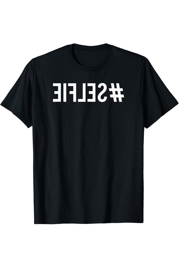 Trendy Hashtag Selfie Mirror Image T-Shirt men and women can wear, black, white, gifts