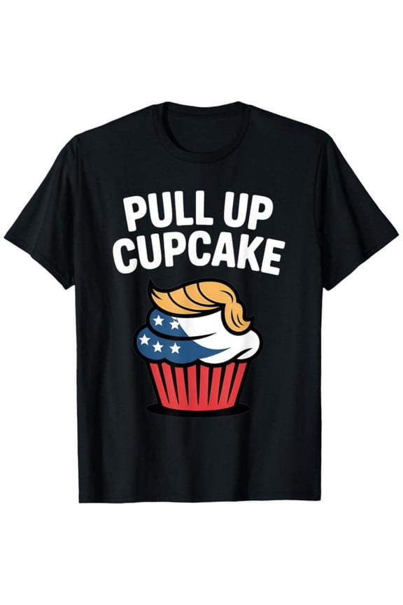 Trendy - Humor Graphic Tee, Tops Has "PULL UP CUPCAKE" Text, Round Neck Regular Fit T - shirts, Size(S - 5XL)