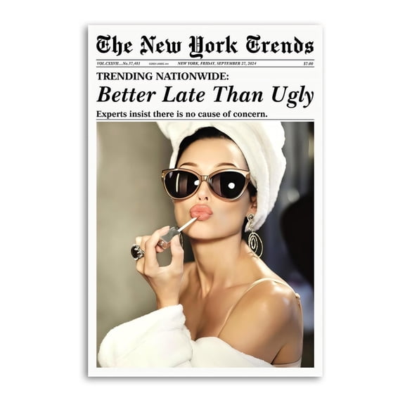 Trendy Luxury Newspaper Better Late Than Ugly Pictures For Preppy Girly Posters Art Print Wall Photo Paint Poster Hanging Picture Family Bedroom Decor Gift 12x18inch(30x45cm)