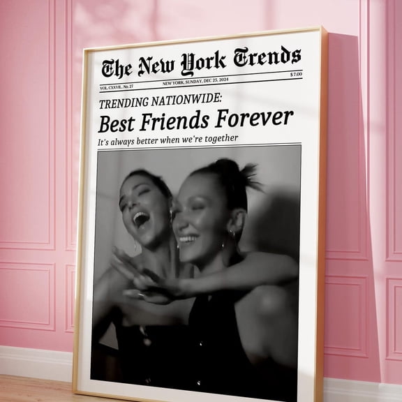 Trendy Newspaper Print, Best Friend Poster, Wall Art, Friendship Gift, Bestie Birthday Gift, Bff Poster, Girl Dorm Room Decor UNFRAMED PAPER POSTER, Home Decor, Vintage Gift, Living Room Dercor