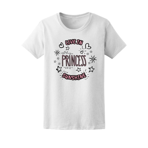 Trendy Princess Live In Sunshine T-Shirt Women -Image by Shutterstock, Female Small
