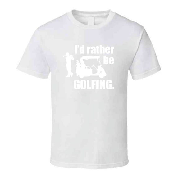 TrendyTees I'd Rather Be Golfing T-Shirt Novelty Fashion Clothing Sports Golf Shirt 3XL