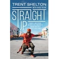 thumbnail image 1 of Straight Up: Honest, Unfiltered, As-Real-As-I-Can-Put-It Advice for Life's Biggest Challenges (Hardcover), 1 of 1