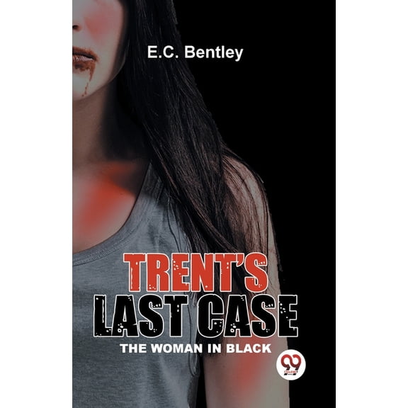 Trent's Last Case The Woman In Black, (Paperback)