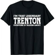 Trenton Personal Name Funny Trenton T-Shirt