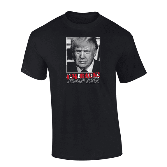 Trenz Shirt Company Donald Trump I'm Back Trump 2024 47th President Short Sleeve T-shirt Graphic Tee-Black-small