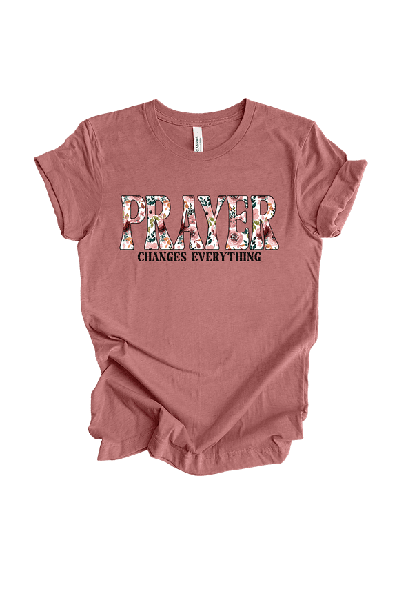 Fear Not Floral Prayer Changes Everything Womens Christian Short Sleeve T-shirt-Heather Mauve-large