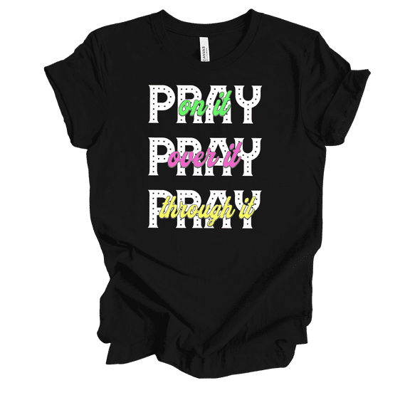 Trenz Shirt Company Fear Not Pray On It, Pray Over It, Pray Through It Womens Christian Short Sleeve T-shirt-Black-5xl