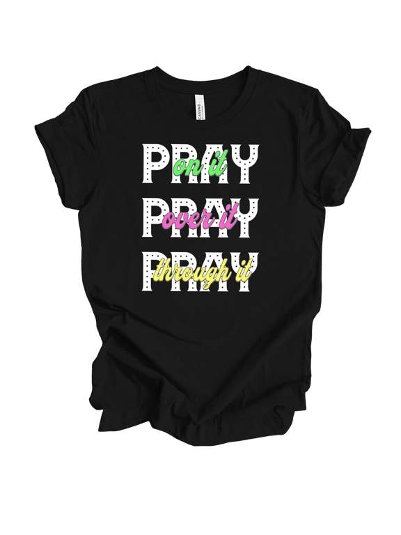 Fear Not Pray On It, Pray Over It, Pray Through It Womens Christian Short Sleeve T-shirt-Black-small