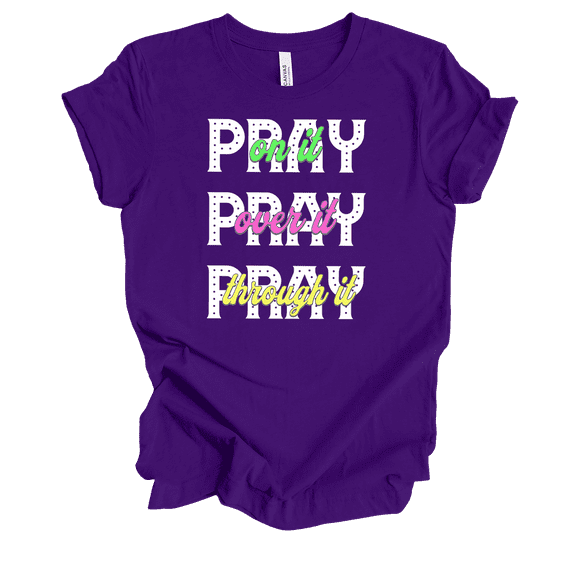 Trenz Shirt Company Fear Not Pray On It, Pray Over It, Pray Through It Womens Christian Short Sleeve T-shirt-Purple-large
