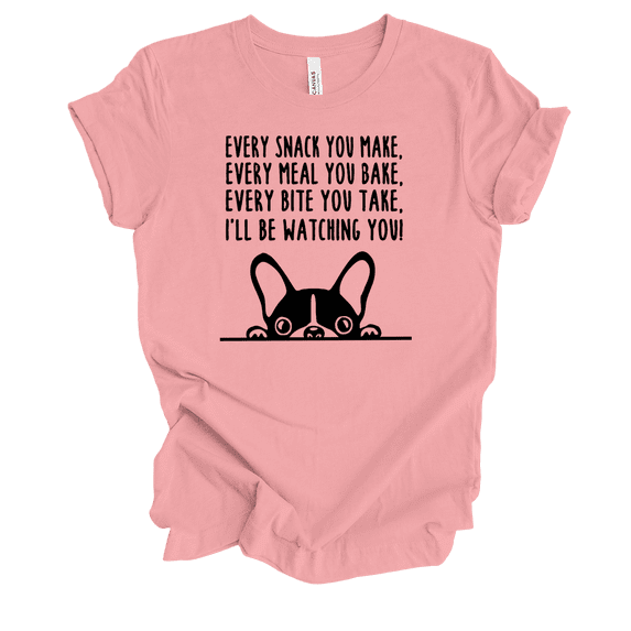 Trenz Shirt Company French Bulldog Every Snack You Make I'll Be Watching You Puppy Eyes Short Sleeve Ladies Graphic T-Shirt-Pink-medium