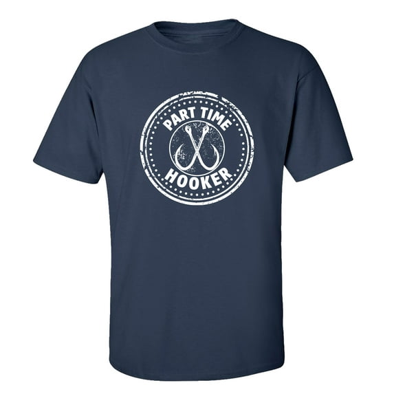 Trenz Shirt Company Funny Part Time Hooker Unisex Short Sleeve T-shirt-Navy-4xl