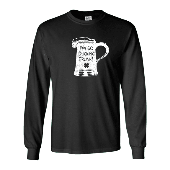 Trenz Shirt Company Funny St. Patrick's Day I'm So Ducking Frunk Adult Long Sleeve T-Shirt-Black-medium