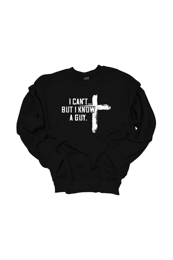 I Can't But I Know A Guy Cross Mens Christian Long-Sleeve Crewneck Sweatshirt-Black-4xl