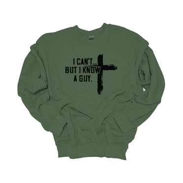 Trenz Shirt Company I Can't But I Know A Guy Cross Mens Christian Long-Sleeve Crewneck Sweatshirt-Military-5xl